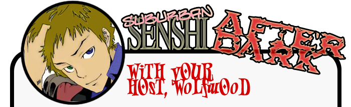 Suburban Senshi After Dark, with your host, Wolfwood
